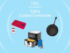 Les meilleurs objets connectés pour une cuisine connectée !