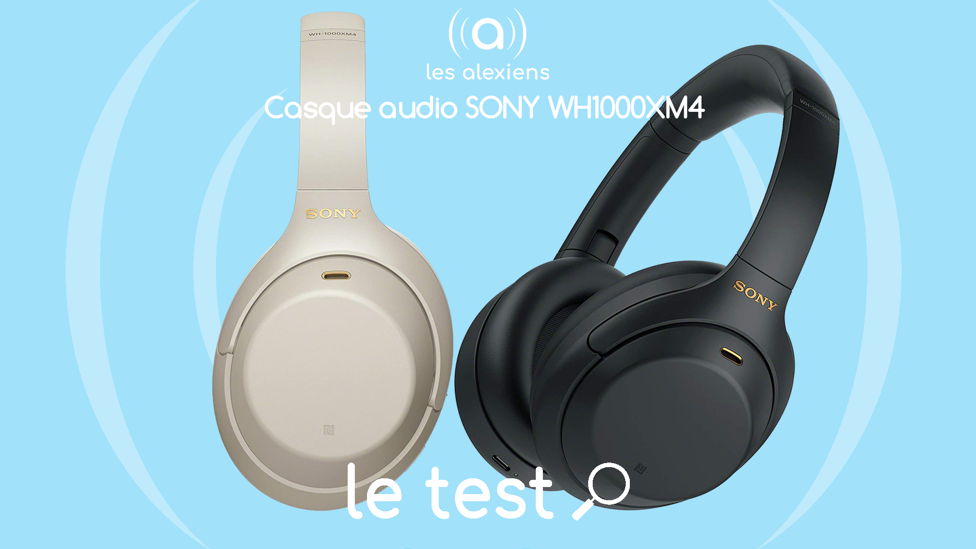 Test Sony WH-1000XM4 : la vraie Hi-Res audio avec assistant vocal – Les  Alexiens