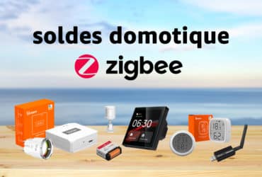 Sélection domotique ZigBee à saisir pour les soldes d'été