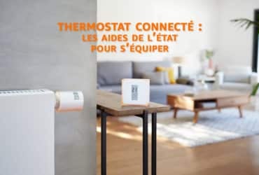 Notre guide d'achat des meilleurs thermostats connectés éligibles à l'aide de l’État français