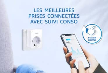 Sélection des meilleures prises connectées avec suivi consommation électrique