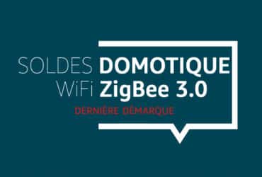 Sélection des meilleures offres sur la domotique ZigBee et Wi-Fi des soldes d'hiver 2024