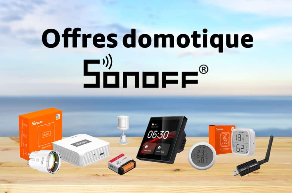 Offre spéciale : 20% de réduction sur la gamme domotique Sonoff