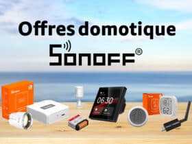 Offre spéciale : 20% de réduction sur la gamme domotique Sonoff