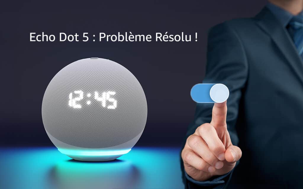 Echo Dot 5 : Problème résolu avec la nouvelle mise à jour logicielle