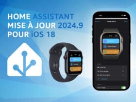 Home Assistant se réinvente avec iOS 18 : Tout ce qu'il faut savoir